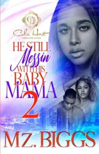 He Still Messin' With His Baby Mama 2 The Finale