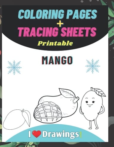 iLoveDrawings Coloring Book: 40+ Mango Coloring Pages & Tracing Sheets For Kids & Adults