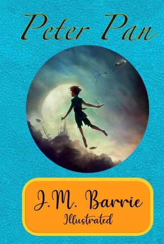 Peter Pan by JM Barrie (Illustrated Edition)