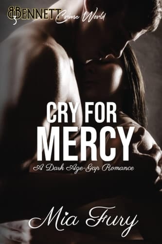 Cry For Mercy: A Dark Age-Gap Romance (Bennett Crime World)