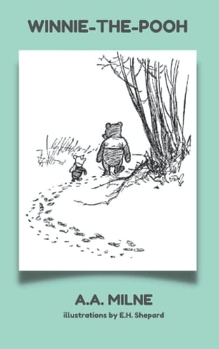 WINNIE-THE-POOH: Original 1926 text and illustrations (annotated)