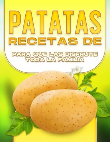 Recetas de Patatas Para Que Las Disfrute Toda La Familia