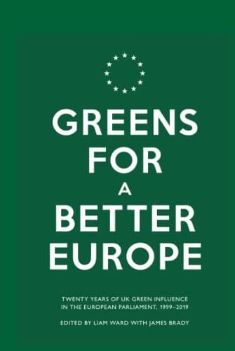 Greens for a Better Europe: Twenty Years of UK Green Influence in the European Parliament, 1999-2019