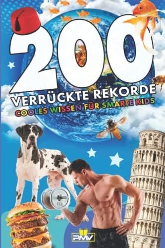 200 verrückte Rekorde cooles Wissen für smarte Kids
