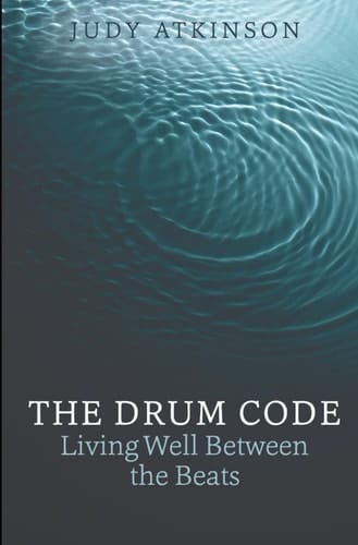 THE DRUM CODE Living Well Between the Beats