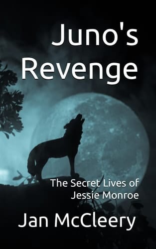 Juno's Revenge: The Secret Lives of Jessie Monroe