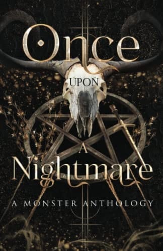 Once Upon A Nightmare: A Monster Anthology