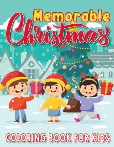 Memorable Christmas Coloring Book For Kids: Celebrate Unforgettbale Xmas Day With 30 Coloring Pages Inside | Gag Gifts | white Elephant Gifts