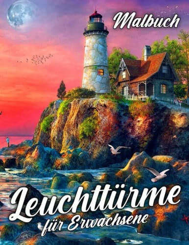 Leuchttürme Malbuch für Erwachsene: Hohes Gebäude in Küstennähe Malvorlagen zum Zeichnen | Wih 30 Illustrationen Seiten für Kinder, Kinder haben Spaß (German Edition)