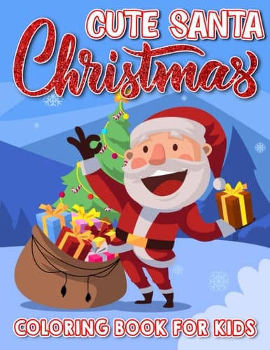 Cute Santa Christmas Coloring Book For Kids: Father Christmas Colouring Pages with Cute Emotions | 40 Illustrations Pages for Holiday to Relaxation