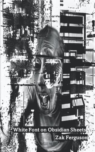 White Font on Obsidian Sheets An Autistic-Memoir-Manifesto VOLUME 1