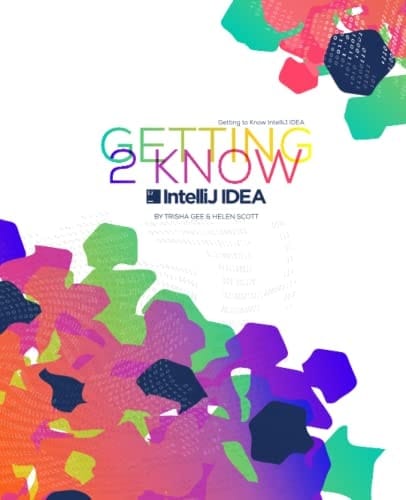 Getting to Know IntelliJ IDEA: Level up your IntelliJ IDEA knowledge so that you can focus on doing what you do best