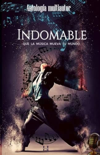 Indomable: Que la música mueva tu mundo (Spanish Edition)