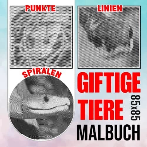 Giftige Tiere Punkte Linien Spiralen Malbuch: 40 Malvorlagen von vielen gefährlichen Tieren zum Ausmalen | Geschenke für Fans jeden Alters, um Spaß zu haben und sich zu entspannen (German Edition)