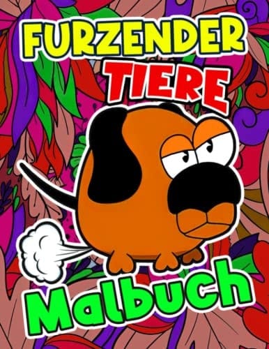 Furzender Tiere Malbuch: Entspannen Sie sich und haben Sie Spaß mit 30 lustigen Tierbildern im Inneren | Gag Geschenke | White Elephant Geschenke | ... | Geschenke zum Stressabbau (German Edition)