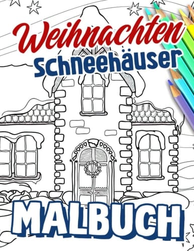 Weihnachten Schneehäuser Malbuch: Sammlung Briefmarke Weißes Haus zu Weihnachten, Feiertagen | 30 Abbildungen Seiten für Kinder, Kinder zur Entspannung (German Edition)