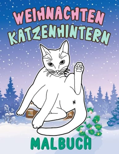 Weihnachten Katzenhintern Malbuch: Sammlung lustige Zeiten zum Zeichnen zu Weihnachten, Geburtstag | 30 Abbildungen Seiten für Anti Stress (German Edition)