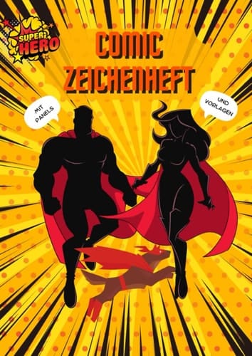 Comic Zeichenheft: mit Panels, Comicvorlagen und Zeichenbildern in DIN A4 für alle Comicfans und Kreative ab 6 Jahren (German Edition)