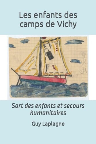 Les enfants des camps de Vichy: Sort des enfants et secours humanitaires (Les camps de Vichy) (French Edition)
