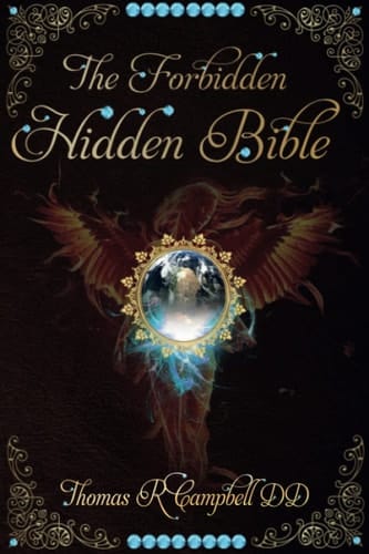 The Forbidden Hidden Bible: Discover what you’ve been denied!