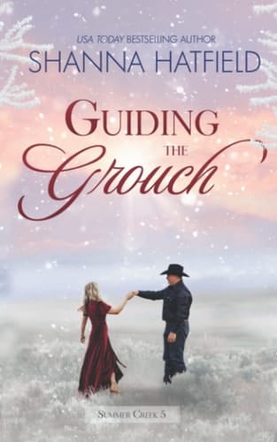 Guiding The Grouch A Small-Town Clean Romance