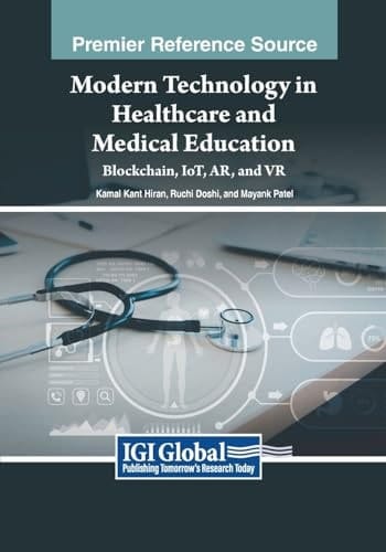 Modern Technology in Healthcare and Medical Education Blockchain, IoT, AR, and VR
