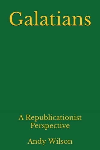 Galatians: A Republicationist Perspective