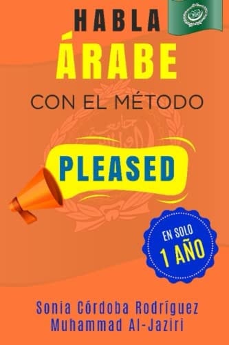 Aprende ÁRABE con el método PLEASED en solo 1 año (Aprende idiomas con el método PLEASED) (Spanish Edition)
