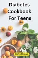 Diabetes Cookbook For Teens - Delicious and Healthy Recipes for Managing Diabetes
