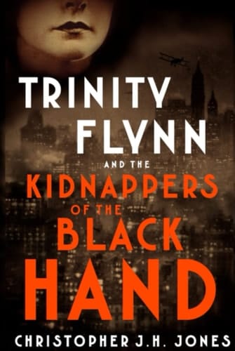 Trinity Flynn and the Kidnappers of the Black Hand