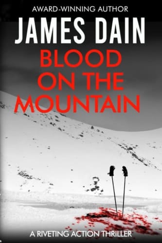 Blood on the Mountain: A Riveting Action Thriller (The Hard Knock Series [Thriller Authors])