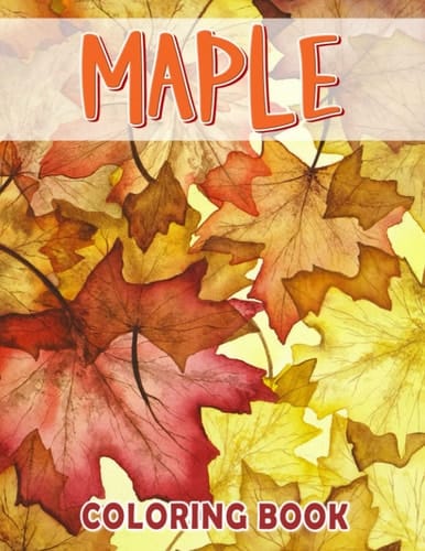 Maple Coloring Book: Kids Colouring Book Featuring Beautiful Autum For Drawing And Relaxation | Great Gifts For Birthday, Any Occasion Or New Year | White Elephants Gifts