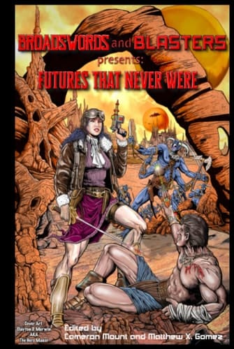 Futures That Never Were (Broadswords and Blasters)