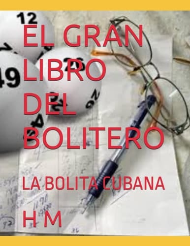 EL GRAN LIBRO DEL BOLITERO: LA BOLITA CUBANA (Spanish Edition)