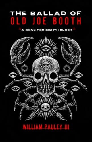 The Ballad of Old Joe Booth (A Song For Eighth Block) The Bedlam Bible #5