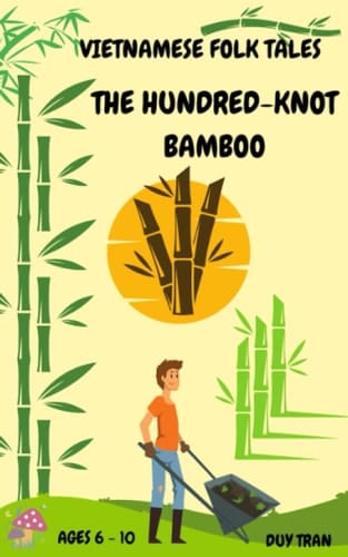 Vietnamese Folk Tales: The hundred-knot bamboo
