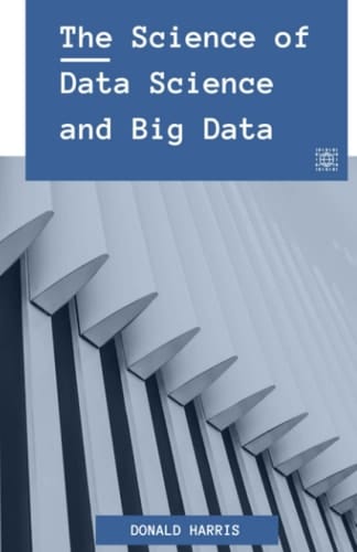 The Science of Data Science and Big Data: Data Science For Beginners
