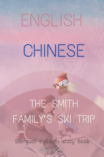 The Smith Family's Ski Trip [English - Chinese]