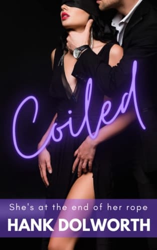 Coiled: She's at the end of her rope (Seduced and Ensnared)