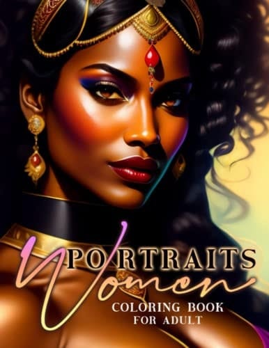 Portraits Women Coloring Book For Adults: Adults Coloring Book Of 30 Stunning And Alluring Female Portraits | Relaxation Gifts | Anti Stress Gifts | Mindfulness Gifts