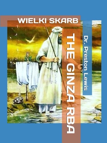 THE GINZA RBA: WIELKI SKARB (Nasrayim and Mandaean Sacred Scripture) (Polish Edition)