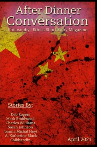 After Dinner Conversation (April, 2021): Philosophy | Ethics Short Story Literary Magazine (After Dinner Conversation Magazine)