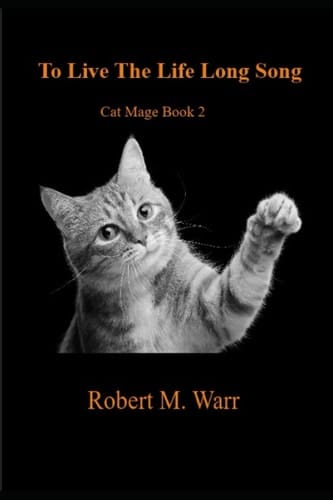 To Live The Life Long Song (Cat Mage)