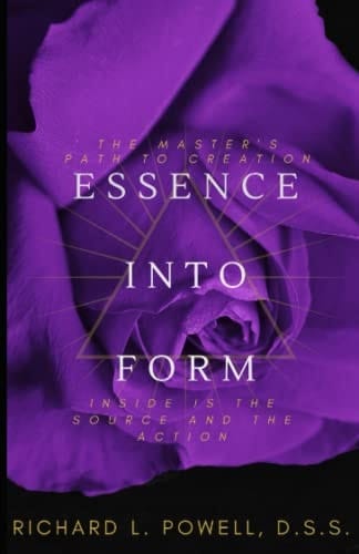 Essence Into Form: The Master's Path to Creation: Inside is the Source and the Action