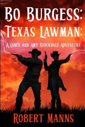 Bo Burgess: Texas Lawman: A Novel Of A Texas Lawman