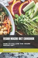 Vegan Macro Diet Cookbook - How to Follow the Vegan Macro Diet