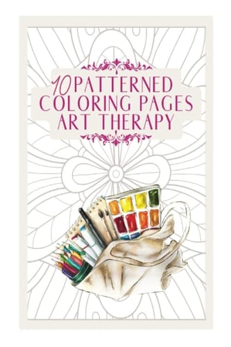 10 Pages Coloring Book For Adults: Fill in these pretty patterns with the colors of your choice. Simple 10 page Coloring Pages single Sided