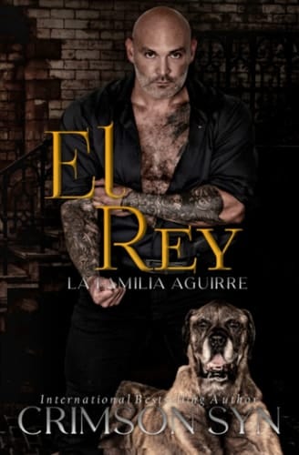 El Rey: Dark Mafia Romance (La Familia Aguirre Mafia Romance)