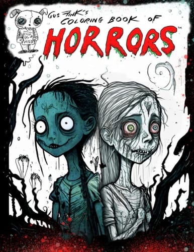 Gus Fink's Coloring Book of Horrors Vol. 1 Color Us Or We Die!