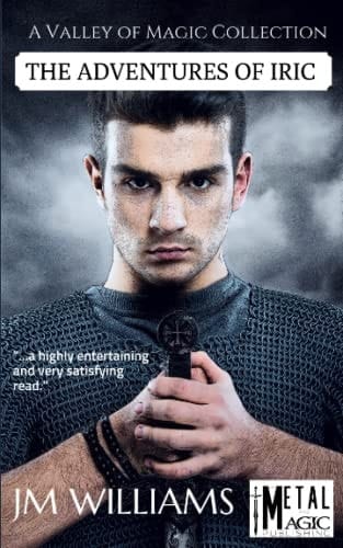The Adventures of Iric A Valley of Magic Collection